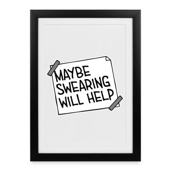Maybe Swearing Will Help Sarcastic Saying Graphic - Framed poster (27 × 37 cm) - black - Front