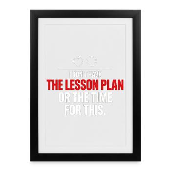 No Time for Lesson Plan Graphic - Framed poster (27 × 37 cm) - black - Front