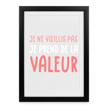 Je ne vieillis pas je prends de la valeur (blanc) - Affiche encadrée (27 × 37 cm) - noir - Devant