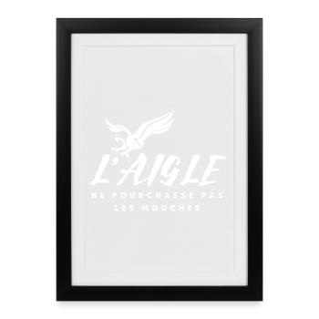 L'aigle ne pourchasse pas les mouches - Affiche encadrée (27 × 37 cm) - noir - Devant