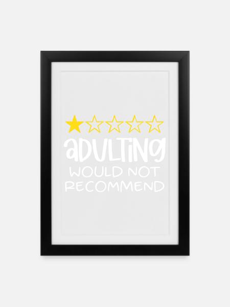 Adulting Would Not Recommend - Framed poster (27 × 37 cm) - black