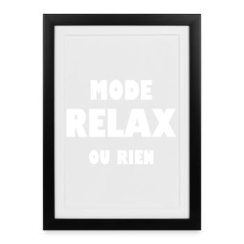 Mode relax ou rien - Affiche encadrée (27 × 37 cm) - noir - Devant