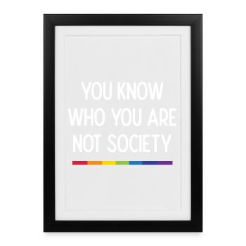 LGBT Pride - Vous savez qui vous n’êtes pas Société - Affiche encadrée (27 × 37 cm) - noir - Devant