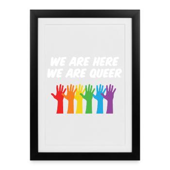 Mois de la fierté LGBT - Nous sommes ici, nous sommes queer - Affiche encadrée (27 × 37 cm) - noir - Devant