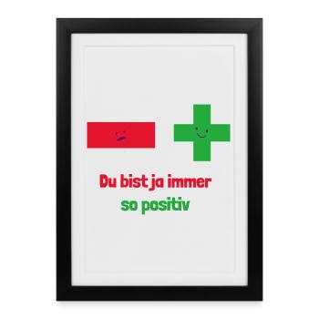 Vous êtes toujours si positif : la pensée mathématique - Affiche encadrée (27 × 37 cm) - noir - Devant