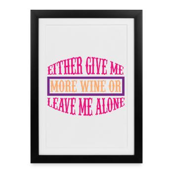 Give me more wine or leave - Framed poster (27 × 37 cm) - black - Front