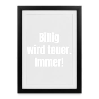Le bas coût devient cher – déclaration de contraste - Affiche encadrée (27 × 37 cm) - noir - Devant