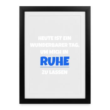 Heute ist ein wunderbarer Tag Ruhe - Gerahmtes Poster (27 × 37 cm) - Schwarz - Vorne