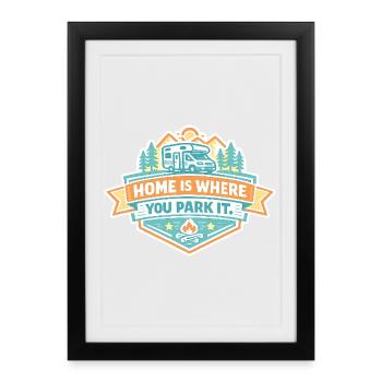 Home Is Where You Park - Camping - Framed poster (27 × 37 cm) - black - Front