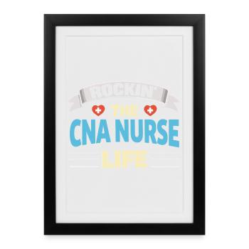 Rockin The CNA Nurse Life Nursing Everyday - Framed poster (27 × 37 cm) - black - Front
