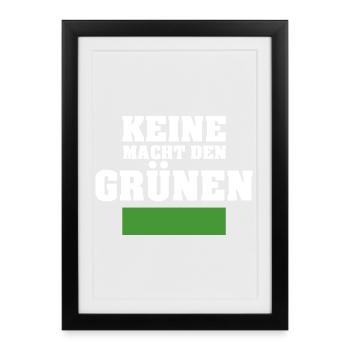 Anti Grüne Gegen die Grünen Keine Macht den Grünen - Gerahmtes Poster (27 × 37 cm) - Schwarz - Vorne