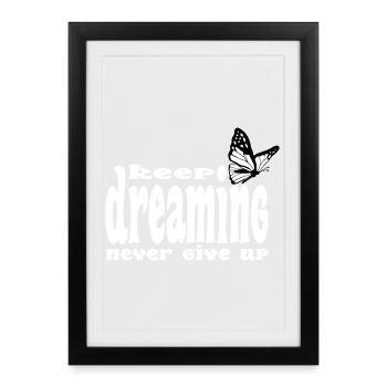 Continue de rêver, n’abandonne jamais - Affiche encadrée (27 × 37 cm) - noir - Devant