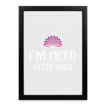 I'm Nicer After Yoga - Framed poster (27 × 37 cm) - black - Front