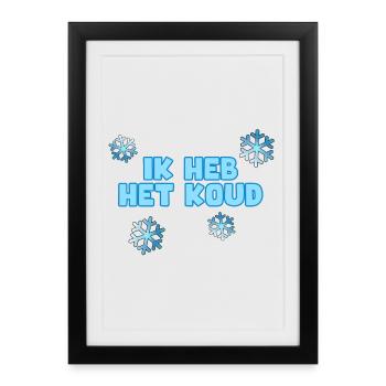 I'm cold. For the cold. Humour* - Framed poster (27 × 37 cm) - black - Front