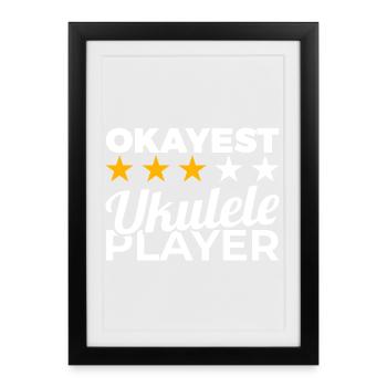Okayest Ukulele Player - Framed poster (27 × 37 cm) - black - Front