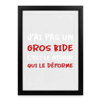 J’ai pas un gros bide c’est le miroir qui déforme - Affiche encadrée (27 × 37 cm) - noir - Devant