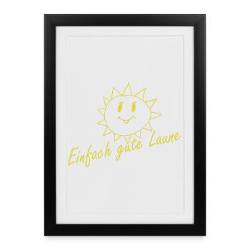 Einfach gute Laune - Gerahmtes Poster (27 × 37 cm) - Schwarz - Vorne