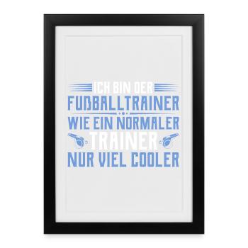 Football coach - Cooler than a normal coach - Framed poster (27 × 37 cm) - black - Front