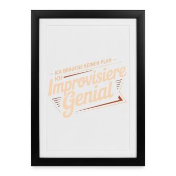 Je n’ai pas besoin d’un plan, j’improvise avec brio - Affiche encadrée (27 × 37 cm) - noir - Devant
