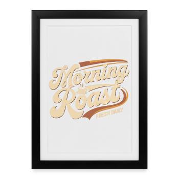 Morning Roast – Fresh Daily Coffee - Framed poster (27 × 37 cm) - black - Front