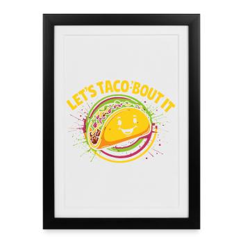 Allons Taco’bout It – Drôle de design de tacos - Affiche encadrée (27 × 37 cm) - noir - Devant