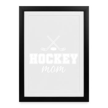 Hockey Mama | Hockey Mom - Gerahmtes Poster (27 × 37 cm) - Schwarz - Vorne
