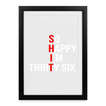 Tellement heureuse d’avoir trente-six ans - Affiche encadrée (27 × 37 cm) - noir - Devant