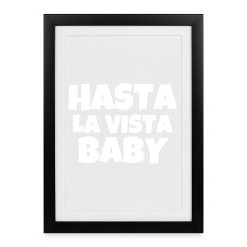 hasta la vista baby, film, cinéma - Affiche encadrée (27 × 37 cm) - noir - Devant