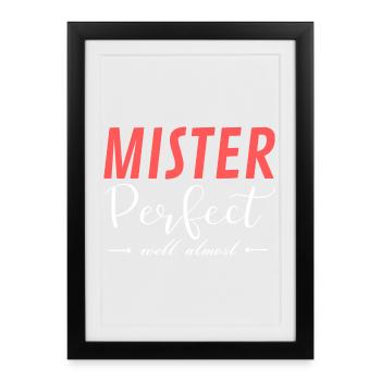 Mister Perfect Well Almost - Framed poster (27 × 37 cm) - black - Front