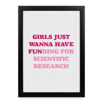 Girl Just Wanna Have Funding for Scientific Resear - Framed poster (27 × 37 cm) - black - Front