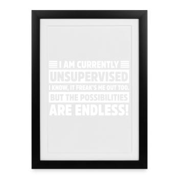 i am Currently Unsupervised Sarcastic Funny - Framed poster (27 × 37 cm) - black - Front