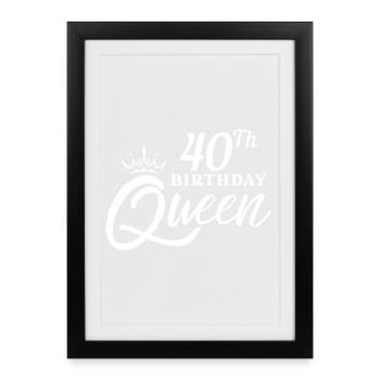 40th birtday queen - Framed poster (27 × 37 cm) - black - Front