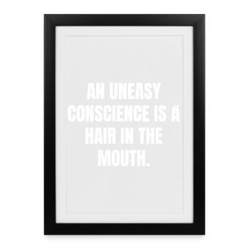 an uneasy conscience is a hair in the mouth - Framed poster (27 × 37 cm) - black - Front