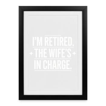 Retired Wife In Charge - Framed poster (27 × 37 cm) - black - Front
