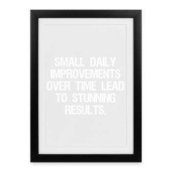 small daily improvements over time lead to stunnin - Framed poster (27 × 37 cm) - black - Front
