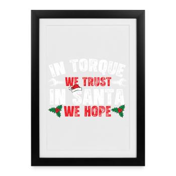 In Torque vertrauen wir auf den Weihnachtsmann und hoffen wir auf lustige Auto-Weihnachten - Gerahmtes Poster (27 × 37 cm) - Schwarz - Vorne