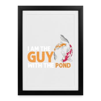 Je suis le gars avec le loisir amateur de carpes koi de l’étang - Affiche encadrée (27 × 37 cm) - noir - Devant