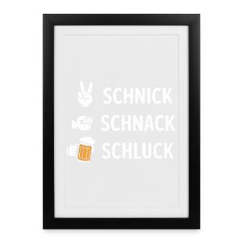Schnich Schnack Schluck - Funny Drinking Meme - Framed poster (27 × 37 cm) - black - Front