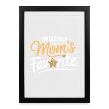 Je suis sans aucun doute la préférée de maman. - Affiche encadrée (27 × 37 cm) - noir - Devant