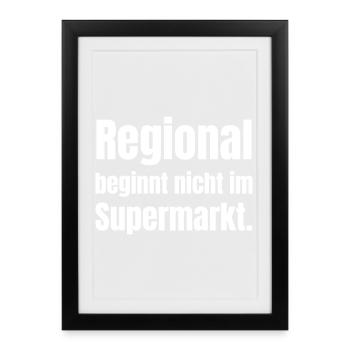 Regionality instead of supermarket standard - Framed poster (27 × 37 cm) - black - Front