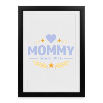 Maman depuis 2016 – Proud Mom Design - Affiche encadrée (27 × 37 cm) - noir - Devant
