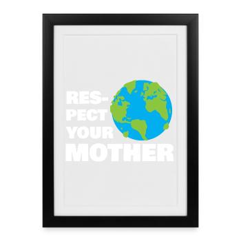 Respect Your Mother Earth Typographie Design - Affiche encadrée (27 × 37 cm) - noir - Devant