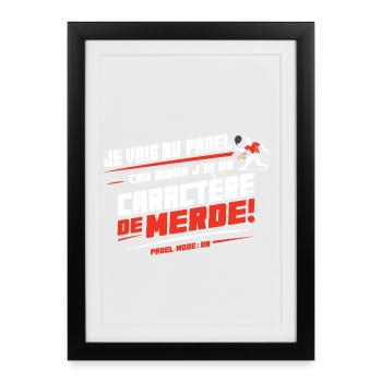 Je vais au padel sinon j’ai un caractère de merde - Affiche encadrée (27 × 37 cm) - noir - Devant