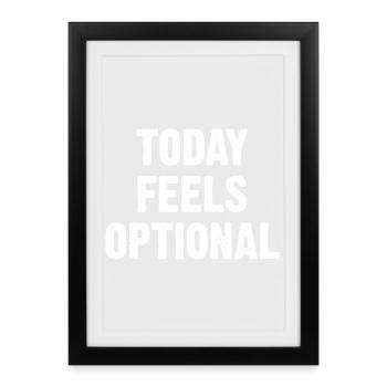 Today Feels Optional - Gerahmtes Poster (27 × 37 cm) - Schwarz - Vorne
