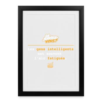 Les gens intelligents ont souvent l’air fatigués - Affiche encadrée (27 × 37 cm) - noir - Devant