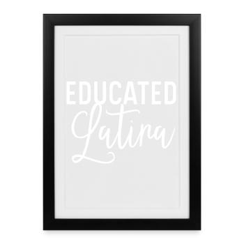Educated Latina Pride - Framed poster (27 × 37 cm) - black - Front