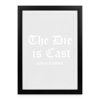 Die is Cast Zitat von Caesar - Gerahmtes Poster (27 × 37 cm) - Schwarz - Vorne