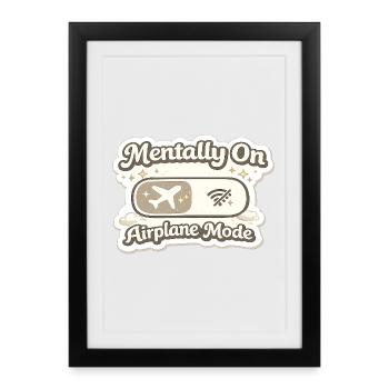 Mentalement en mode avion Ambiance de soins personnels - Affiche encadrée (27 × 37 cm) - noir - Devant