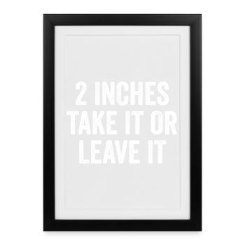 2 pouces – À prendre ou à laisser – Embarrasser les hommes - Affiche encadrée (27 × 37 cm) - noir - Devant