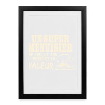 T-shirt Humour Menuisier Cadeau Original - Affiche encadrée (27 × 37 cm) - noir - Devant